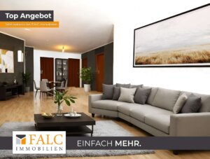 Suchen Sie nicht weiter, wir haben - FALC Immobilien Heilbronn