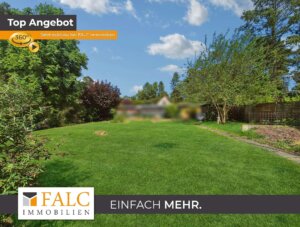 Baugrundstück zum Träume verwirklichen - FALC Immobilien